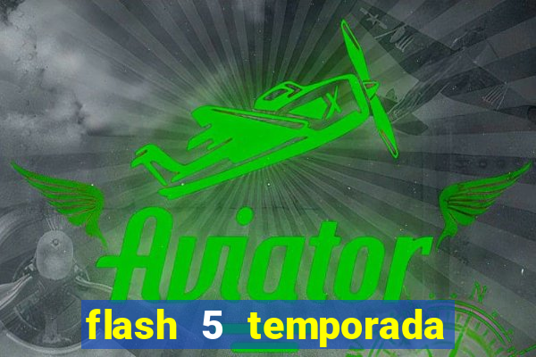 flash 5 temporada ep 9 continua em arrow